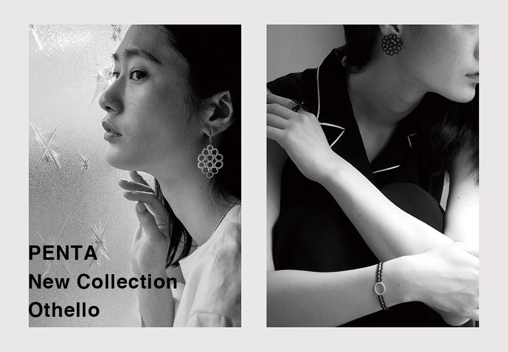 PENTA_PENTA New Collection “othello”