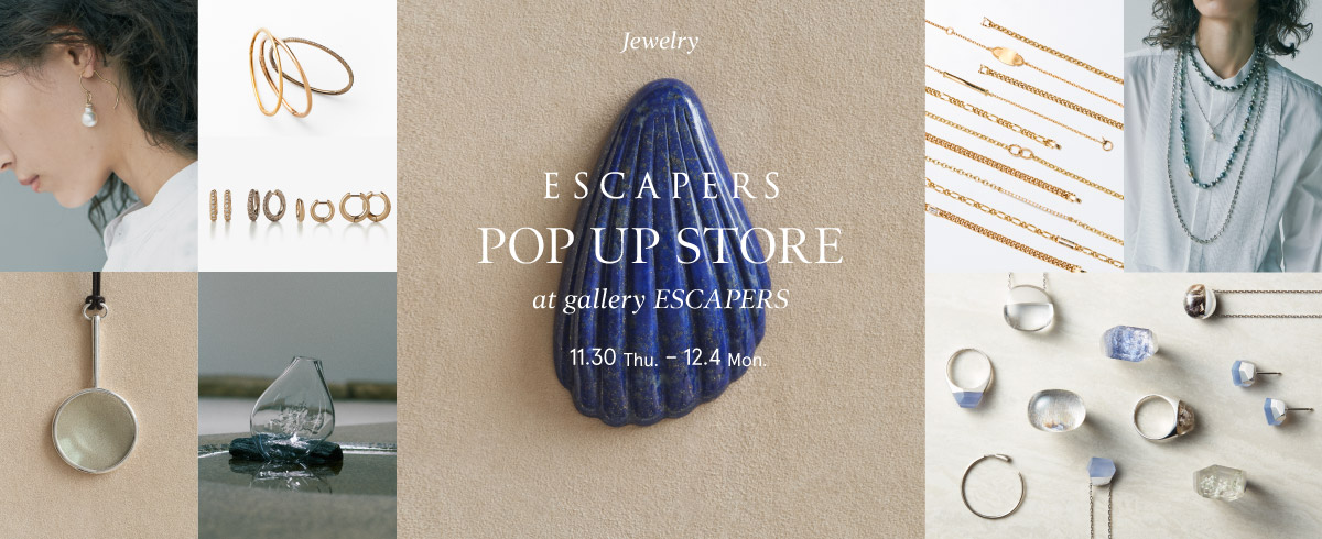 humやkiunaを中心としたESCAPERS Jewelry POP UP STORE開催 - 表参道 11月30日–12月4日