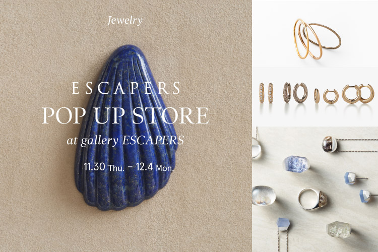 humやkiunaを中心としたESCAPERS Jewelry POP UP STORE開催 - 表参道 11月30日–12月4日